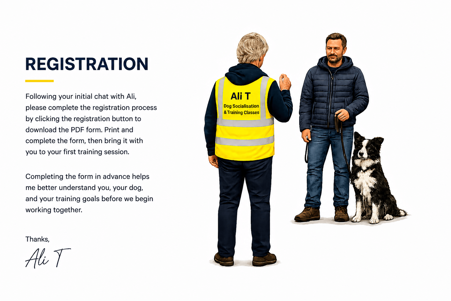 Registration Form download prior to you and your dogs first training session Initial Enquiry for Ali T training sessions